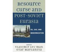 Vladimir Gel'man Otar Marganiy Resource Curse and Post-Soviet Eurasi (Tascabile)