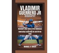 Vladimir Guerrero Jr Biography: Baseball’s New Voice of the Clubhouse - Embracing Leadership On and Off the Field