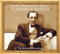 Vladimir Horowitz - In the Hands of the Master