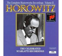 Vladimir Horowitz: The Complete Masterworks Recordings, Volume II - The Celebrated Scarlatti Recordings