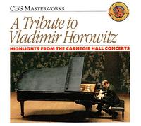Vladimir Horowitz - Tribute to Vladimir Horowitz - Highlights from the Carnegie Hall Concerts