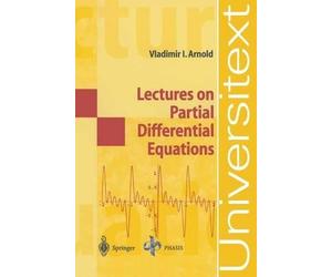 Vladimir I. Arnold Lectures on Partial Differential Equations (Tascabile)