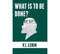 Vladimir Ilyich Lenin What is to be done? (Tascabile)
