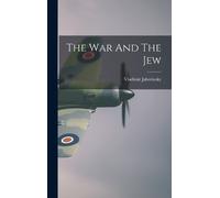 Vladimir Jabotinsky The War And The Jew (Copertina rigida)