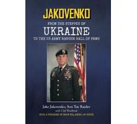 Jakovenko: From the Steppes of Ukraine to the US Army Ranger Hall of Fame