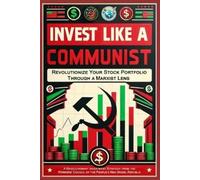 Vladimir Lincoln Armstrong Invest Like a Communist (Tascabile)