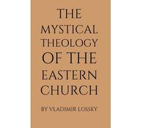 Vladimir Lossky The Mystical Theology of the Eastern Church (Copertina rigida)