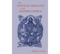 Vladimir Lossky The Mystical Theology of the Eastern Church (Tascabile)
