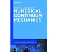 Vladimir N. Kukudzhanov Numerical Continuum Mechanics (Copertina rigida)