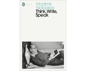 Vladimir Nabokov Think, Write, Speak (Tascabile) Penguin Modern Classics