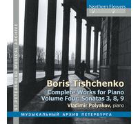 Vladimir Polyakov BORIS TISCHENKO: COMPLETE WORKS FOR PIANO VOLUME 4 (CD)