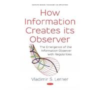 Vladimir S. Lerner How Information Creates its Observer? (Copertina rigida)