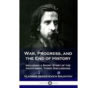 Vladimir Sergeyevich Solovyov War, Progress, and the End of History (Tascabile)