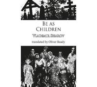 ,Vladimir Sharov Be as Children (Tascabile) Dedalus Europe 2021