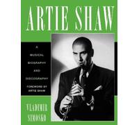 Vladimir Simosko Artie Shaw (Tascabile) Studies in Jazz