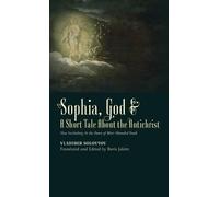 Vladimir Solovy Sophia, God & A Short Tale About the Antichri (Copertina rigida)