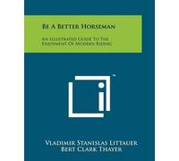 Vladimir Stanislas Littauer Be A Better Horseman (Tascabile)
