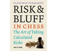 Vladimir Tukmakov Risk & Bluff in Chess (Tascabile)