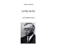 Vladimir Z Jabotinsky Le Mur de Fer (Tascabile)