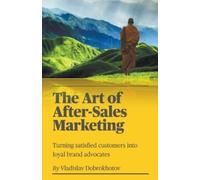 Vladislav Dobrokhotov The Art of After-Sales Marketing (Tascabile)
