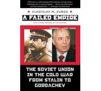 Vladislav M. Zubok A Failed Empire (Tascabile) New Cold War History