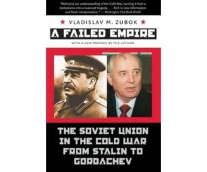 Vladislav M. Zubok A Failed Empire (Tascabile) New Cold War History