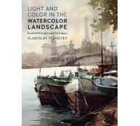 Vladislav Yelis Light and Color in the Watercol (Tascabile) (PRESALE 12/02/2026)