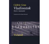 Vladivostok. Nevi e monsoni - Gras Cédric