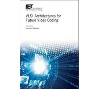 VLSI Architectures for Future Video Coding (Copertina rigida)
