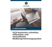VLSI-basiertes schnelles, effizientes und verlustfreies Bildkomprimierungssystem