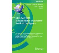 VLSI-SoC 2023: Innovations for Trustworthy Artificial Intelligence: 31st IFIP WG 10.5/IEEE International Conference on Very Large Scale Integration, ... 16-18, 2023, Revised Extended Selected Papers