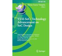 VLSI-SoC: Technology Advancement on SoC Design: 32nd IFIP/IEEE International Conference on Very Large Scale Integration - System on a Chip, VLSI-SoC ... 6-9, 2024, Revised Selected Papers: 744