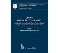 VNTVN ed essi restituiranno. Studi sulla restituzione dei beni d'arte traf...