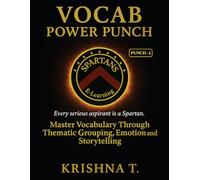 Vocab Power Punch - Punch - 2: World’s First Theme-Based Vocabulary Mastery System | Build Deep Retention Through Clusters, Emotion and Storytelling: ... Thematic Grouping, Emotion and Storytelling