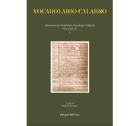 Vocabolario calabro. Laboratorio del vocabolario etimologico calabrese. Vol. 4: