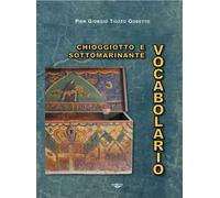 Vocabolario chioggiotto e sottomarinante