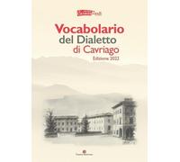 VOCABOLARIO DEL DIALETTO DI CAVRIAGO edizione 2022 CARMEN ZANTI bertani