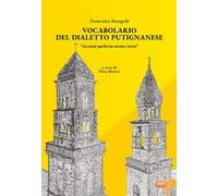 Vocabolario del dialetto putignanese. «Accussé parlàvən serəm i serət»