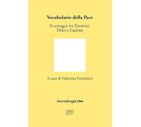Vocabolario della pace. Il carteggio tra Cesare Zavattini, Aldo Capitini e Danilo Dolci
