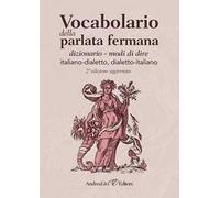 Vocabolario della parlata fermana: dizionario-modi di dire: italiano-dialetto, dialetto-italiano