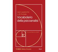 Vocabolario della psicoanalisi - Laplanche Jean, Pontalis Jean-Bertrand