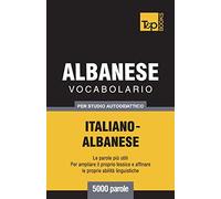 Vocabolario Italiano-Albanese per studio autodidattico - 5000 parole: 9