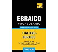 Vocabolario Italiano-Ebraico per studio autodidattico - 3000 parole: 100