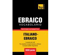 Vocabolario Italiano-Ebraico per studio autodidattico - 9000 parole