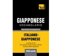 Vocabolario Italiano-Giapponese per studio autodidattico - 5000 parole