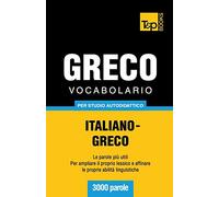 Vocabolario Italiano-Greco per studio autodidattico - 3000 parole: 142