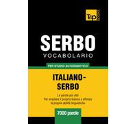 Vocabolario Italiano-Serbo per studio autodidattico - 7000 parole