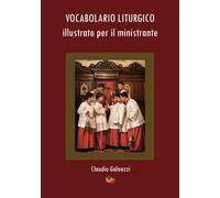 Vocabolario liturgico illustrato per il ministrante