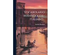 Vocabolario Mirandolese-italiano...