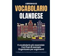 Vocabolario Olandese: Il vocabolario più essenziale con frasi di esempio organizzate per argomenti: Il collegamento tra il dizionario e il vocabolario.
